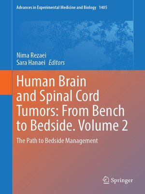 cover image of Human Brain and Spinal Cord Tumors, From Bench to Bedside. Volume 2